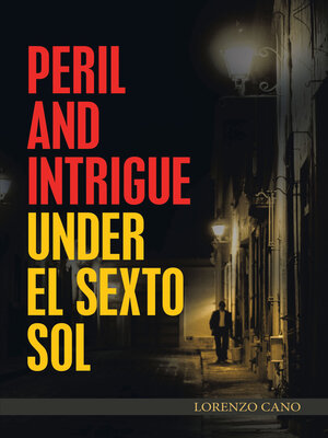 cover image of Peril and Intrigue Under El Sexto Sol